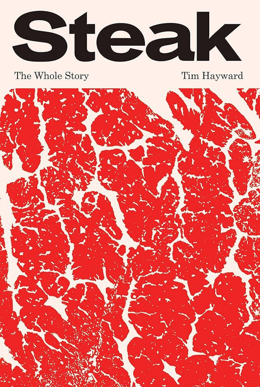 Steak - The Whole Story